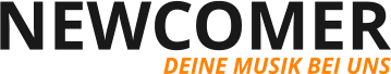 NEWCOMER DEINE MUSIK BEI UNS